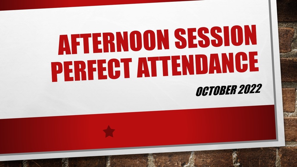 Afternoon Session Perfect Attendance