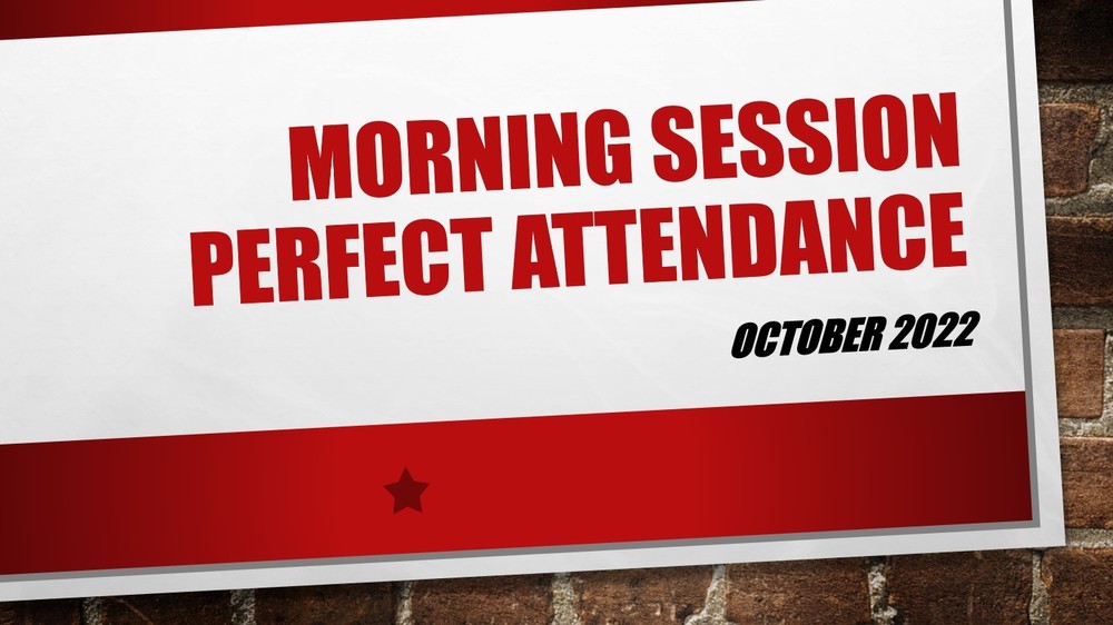 Morning Session Perfect Attendance
